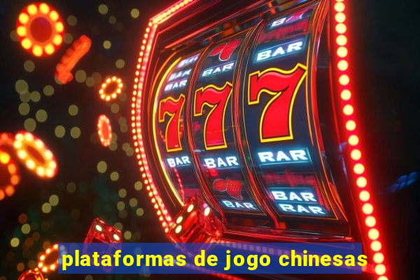 plataformas de jogo chinesas